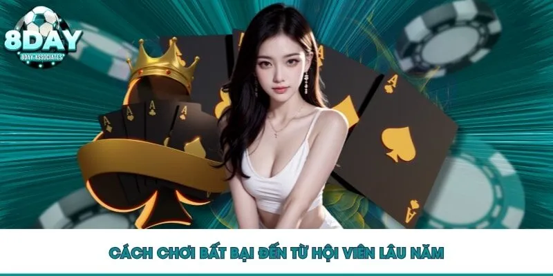 Cách chơi bất bại đến từ hội viên lâu năm Cách chơi bất bại đến từ hội viên lâu năm