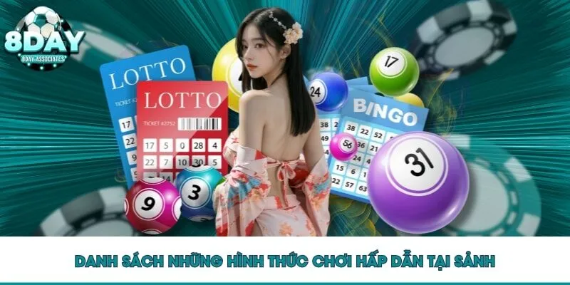 Danh sách những hình thức chơi hấp dẫn tại sảnh