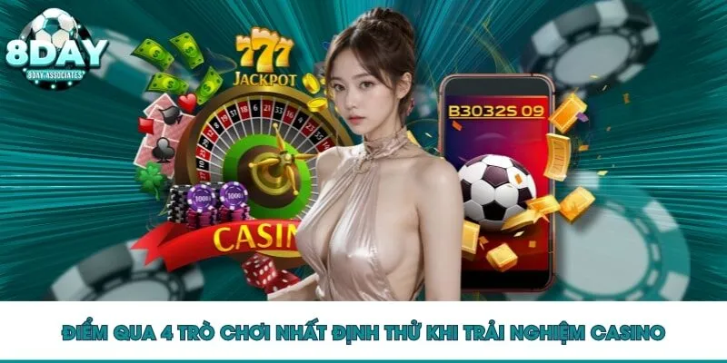 Điểm qua 4 trò chơi nhất định thử khi trải nghiệm Casino 8DAY