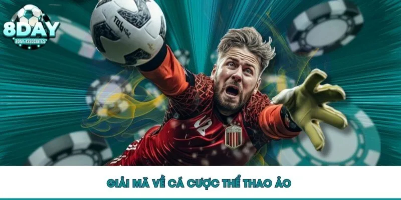 Giải mã về cá cược thể thao ảo Giải mã về cá cược thể thao ảo