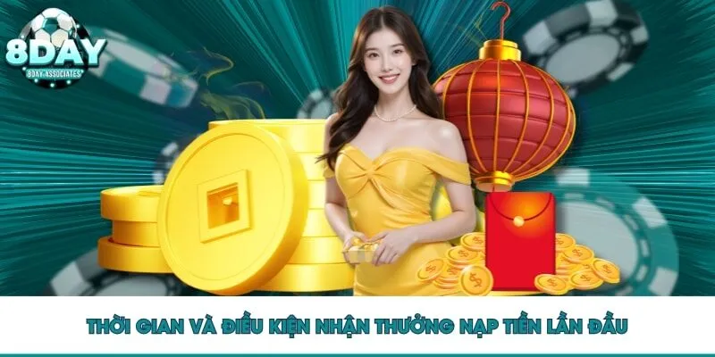 Thời gian và điều kiện nhận thưởng nạp tiền lần đầu