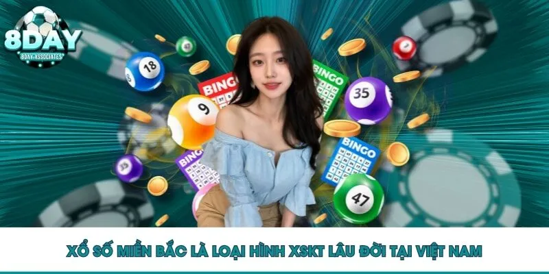 Xổ số miền Bắc là loại hình XSKT lâu đời tại Việt Nam